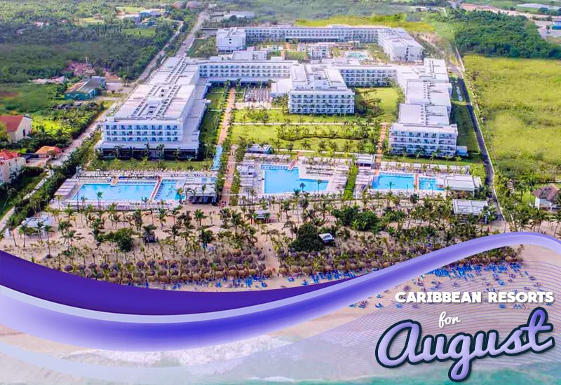 top caribbean resorts for august riu republica dominican republic tropical travel tips
