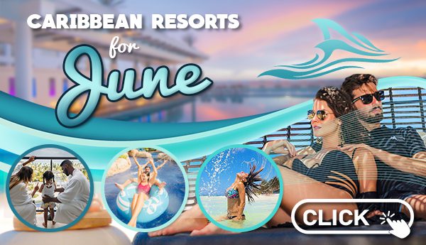 caribbean resorts for june summer getaway ideas