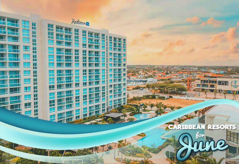 best caribbean resorts for june radisson blu aruba vacation ideas