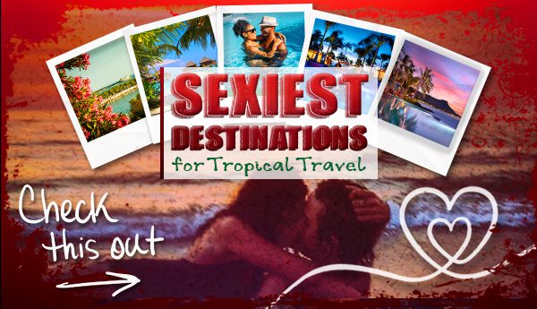 sexiest destinations best places or romantics ideas