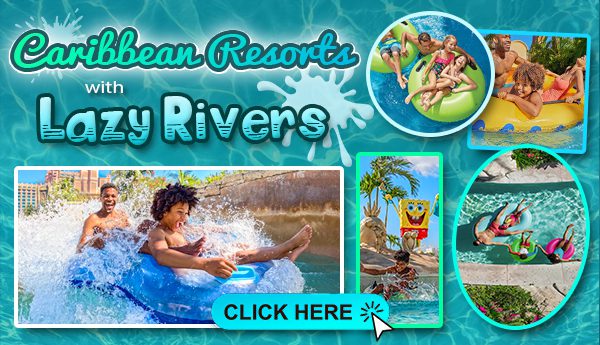 caribbean resorts with lazy rivers kid-friendly vacation ideas