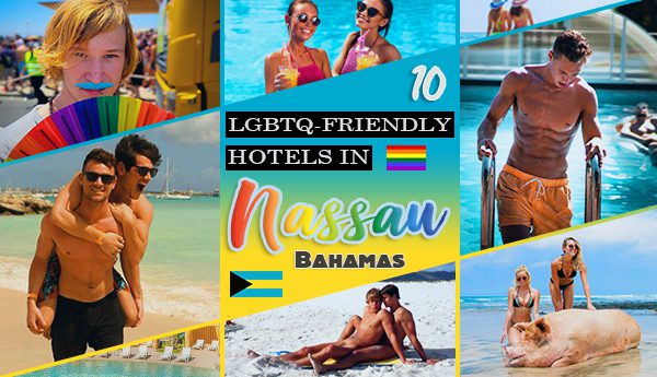 top lgbtq-friendly hotels in nassau bahamas gaycation