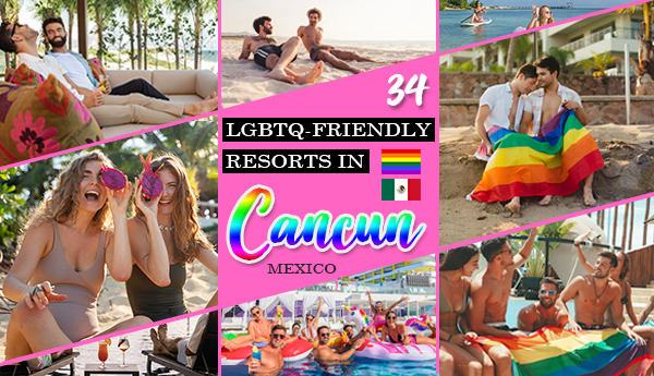 lgbtq-friendly resorts in cancun mexico best gaycation ideas