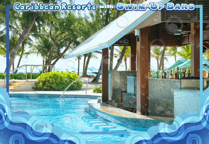 top-rated caribbean resorts with swim-up bars sandals barbados all-inclusive couples getaway suggestions