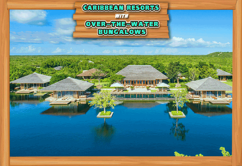 finest caribbean resorts with over-the-water bungalows amanyara turks and caicos tropical travel tips