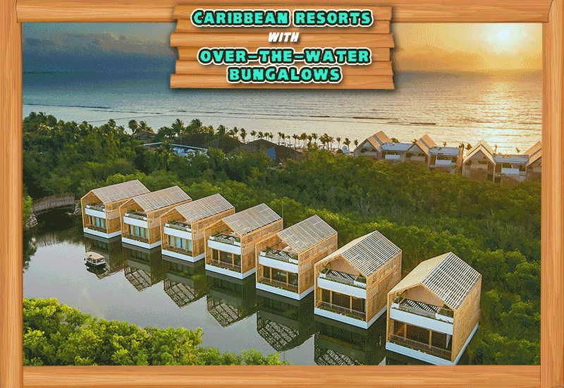 greatest caribbean resorts with over-the-water bungalows rosewood mayakoba mexico