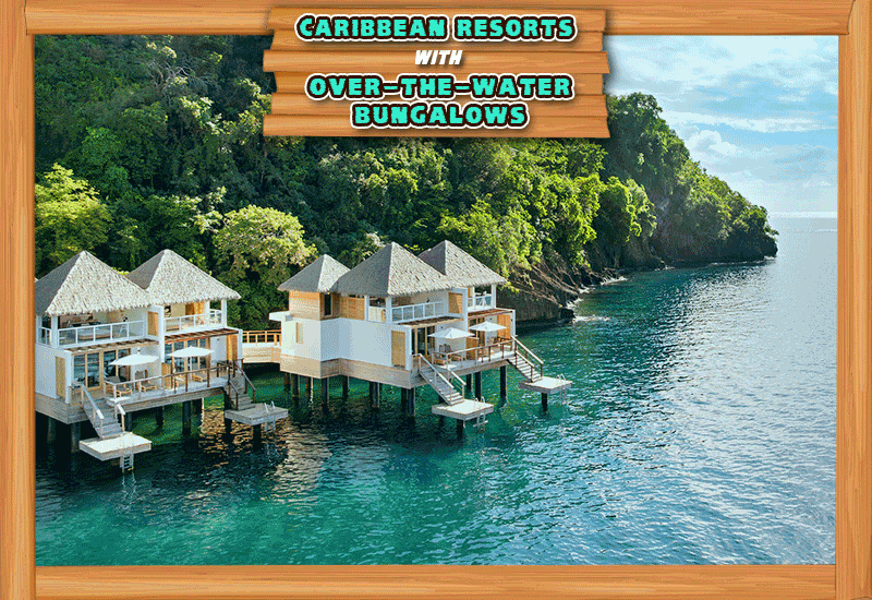top-notch caribbean resorts with over-the-water bungalows sandals saint vincent and the grenadines