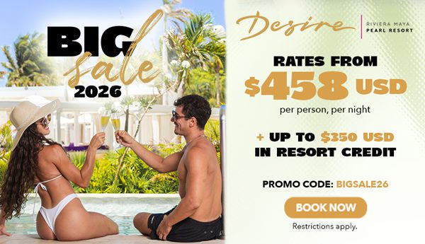 desire riviera maya pearl resort big sale 2026 mexico couples holiday deals