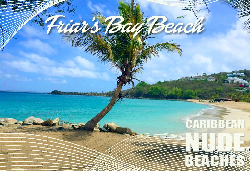 top-notch caribbean nude beaches friar's bay beach st martin au natrel getaway suggestions