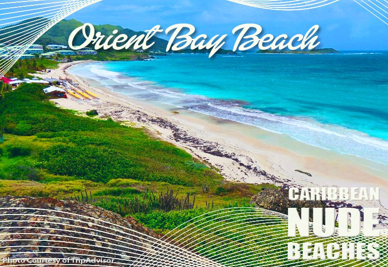 nicest caribbean nude beaches orient bay beach st martin