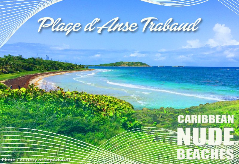 top-notch caribbean nude beaches plage d'anse trabaud martinique