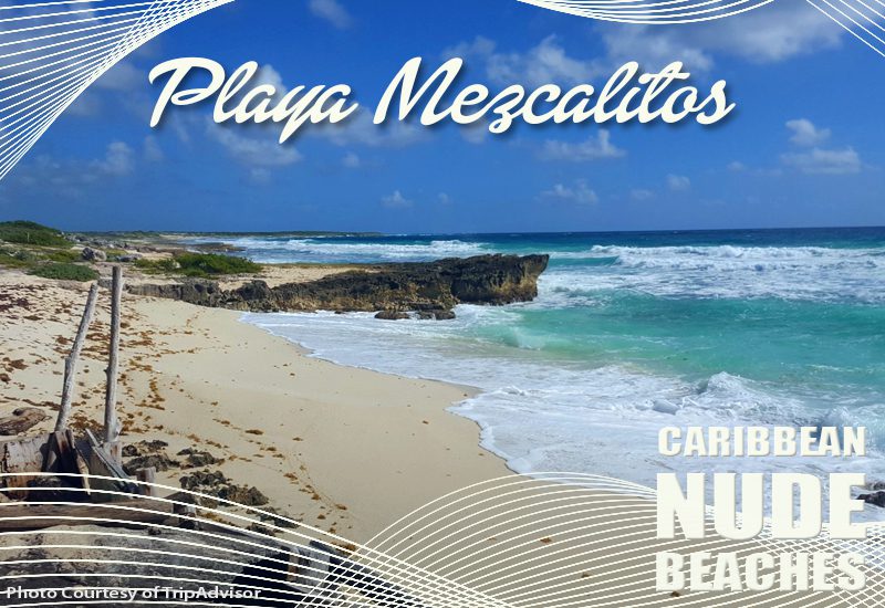 best caribbean nude beaches playa mezcalitos mexico clothes-free vacation suggestions